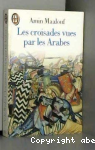 Les Croisades vues par les Arabes vignette
